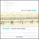 Price and Buy Moments Music Album by Kiawasch Saheb Nassagh